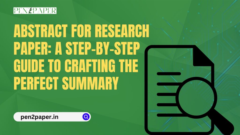 Abstract for Research Paper: A Step-by-Step Guide to Crafting the Perfect Summary