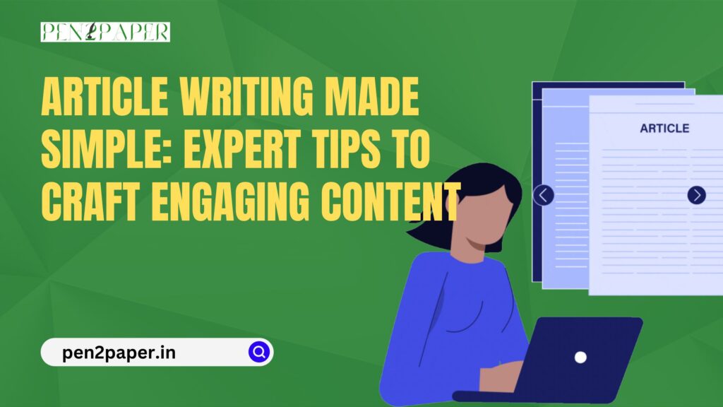 Article Writing Made Simple: Expert Tips to Craft Engaging Content
