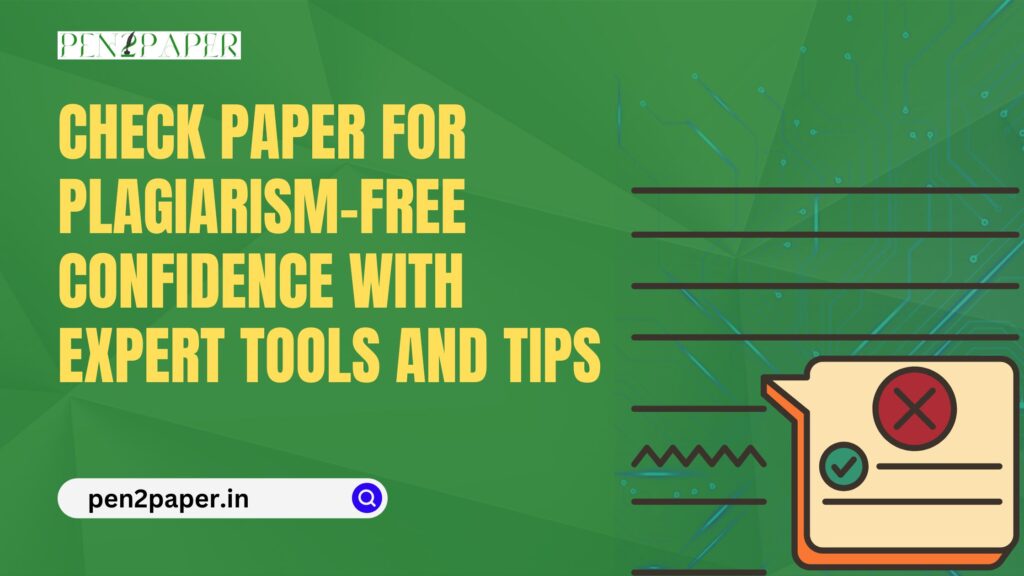 Check Paper for Plagiarism-Free Confidence with Expert Tools and Tips