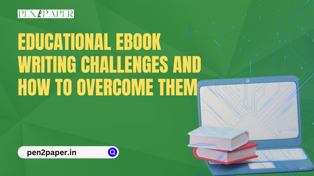 Educational eBook Writing Challenges and How to Overcome Them