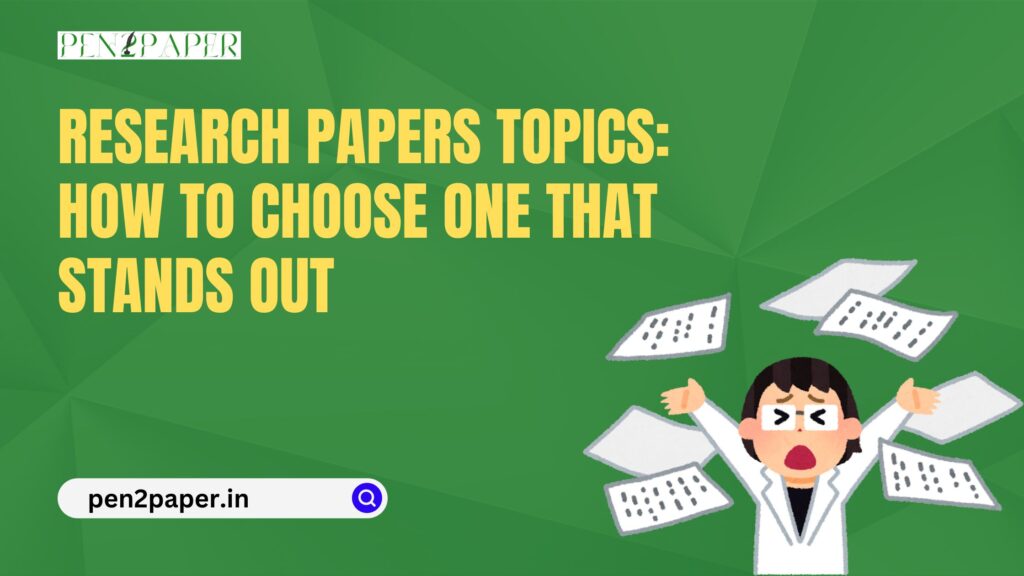 Research Papers Topics: How to Choose One That Stands Out