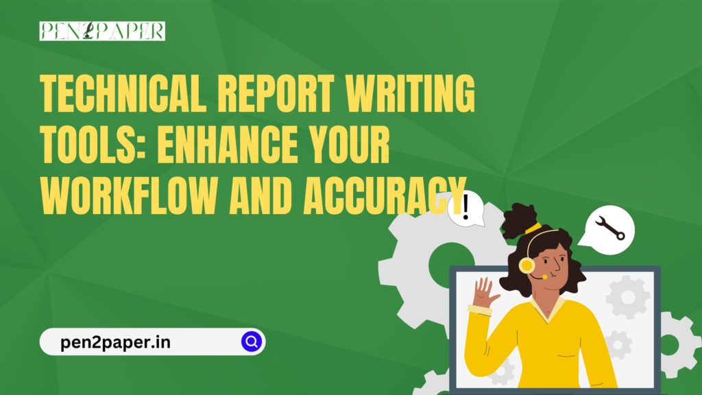 Technical Report Writing Tools: Enhance Your Workflow and Accuracy