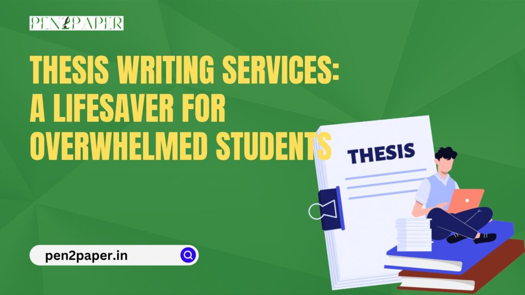 Thesis Writing Services: A Lifesaver for Overwhelmed Students