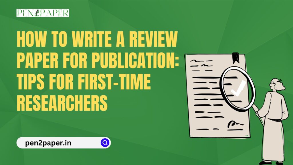 How to Write a Review Paper for Publication: Tips for First-Time Researchers