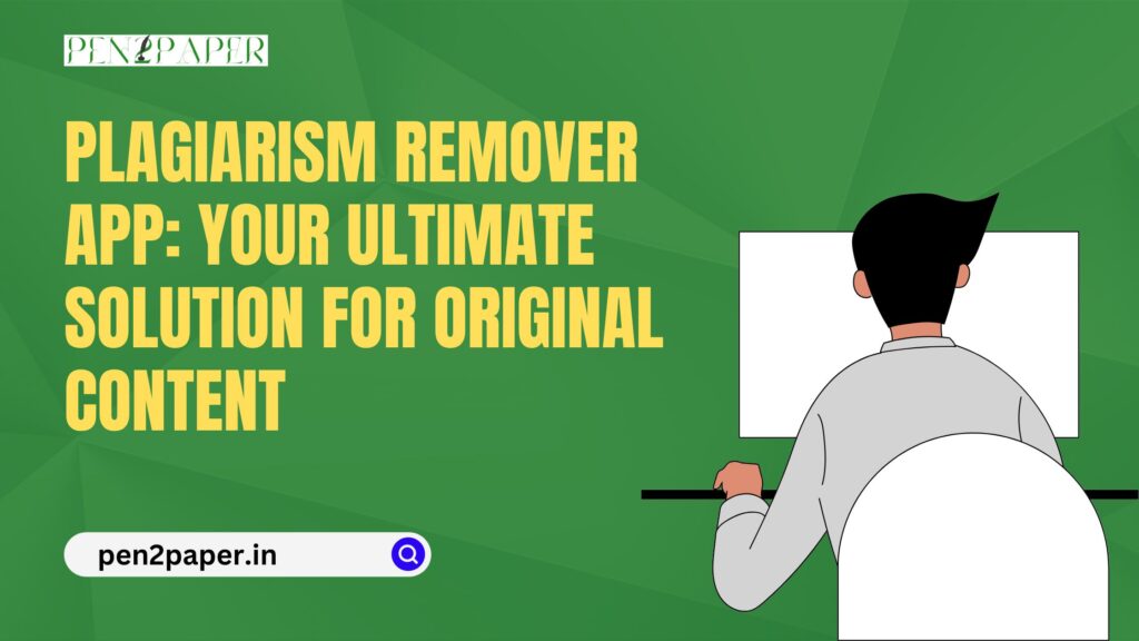 Plagiarism Remover App: Your Ultimate Solution for Original Content