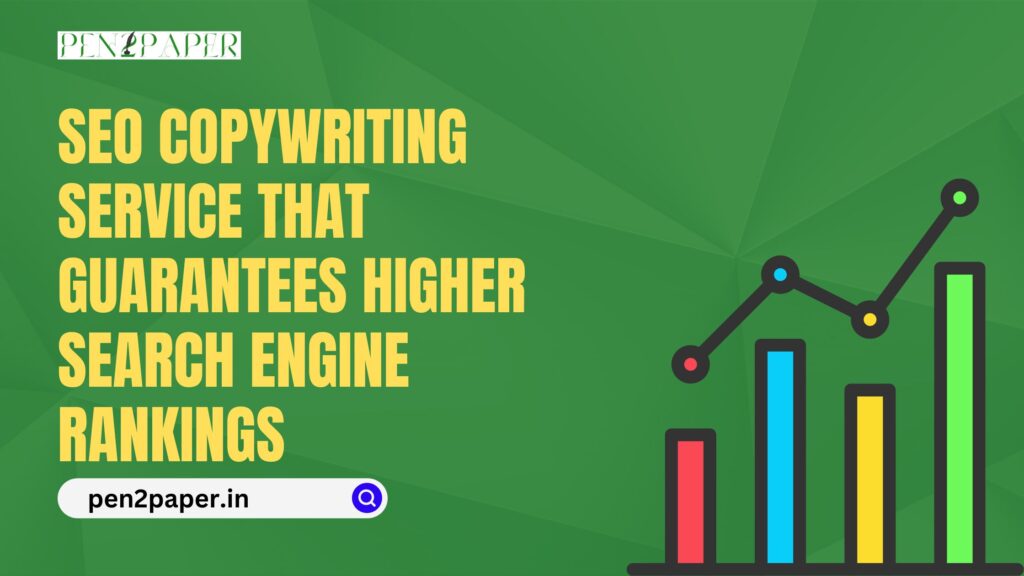 SEO Copywriting Service That Guarantees Higher Search Engine Rankings