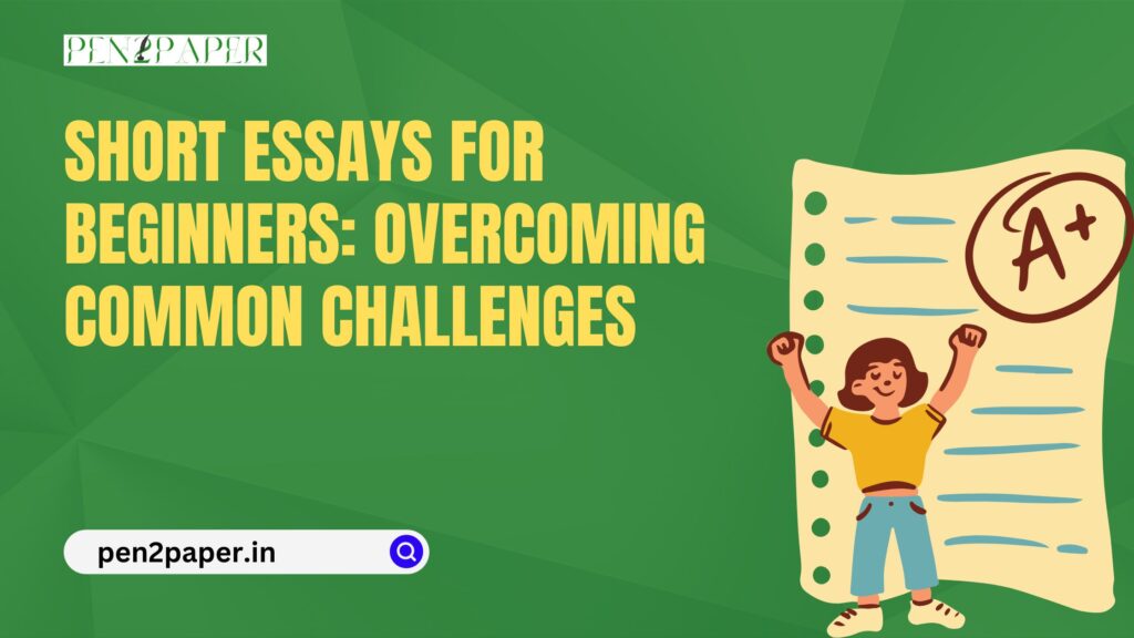 Short Essays for Beginners: Overcoming Common Challenges