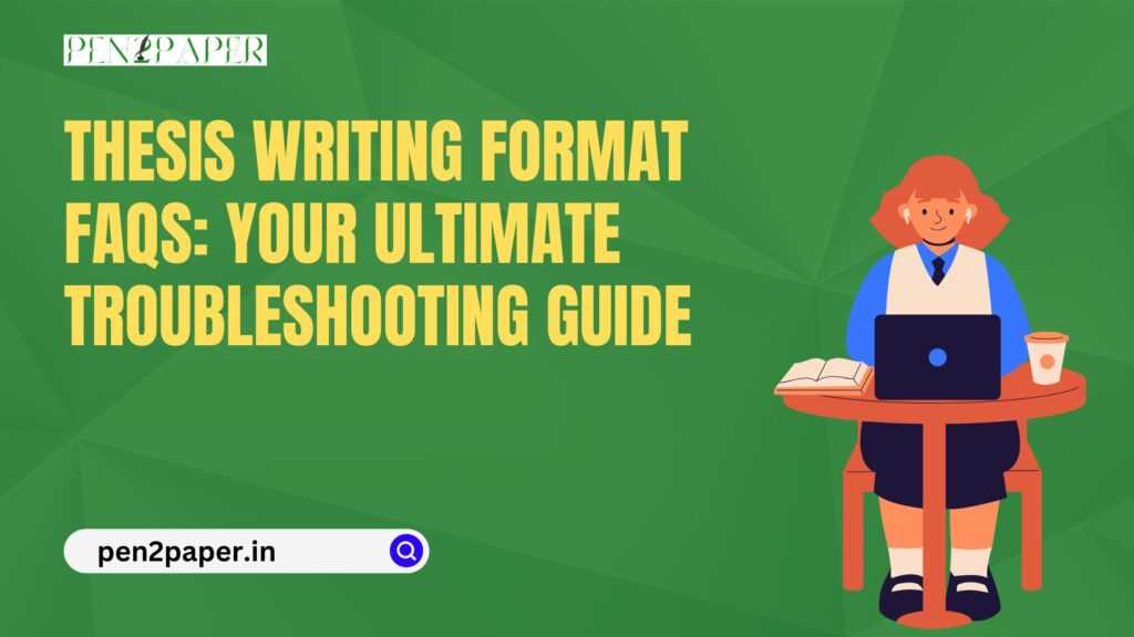 Thesis Writing Format FAQs: Your Ultimate Troubleshooting Guide