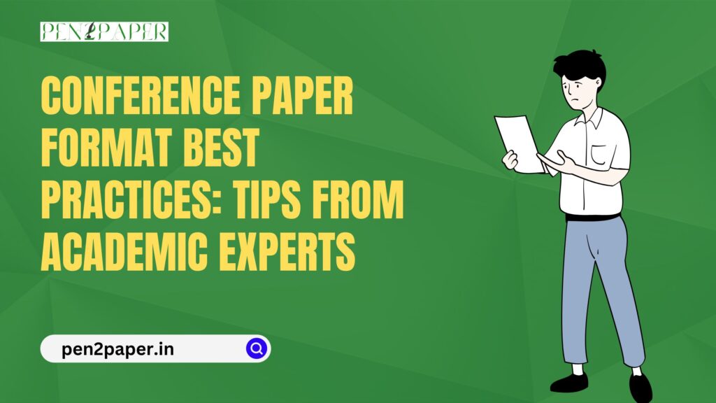 Conference Paper Format Best Practices: Tips from Academic Experts
