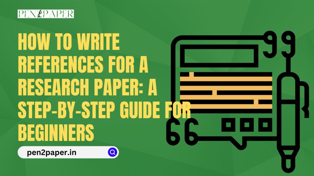 How to Write References for a Research Paper: A Step-by-Step Guide for Beginners