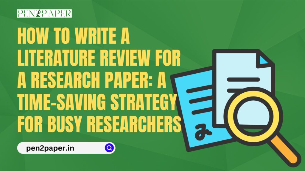 How to Write a Literature Review for a Research Paper: A Time-Saving Strategy for Busy Researchers