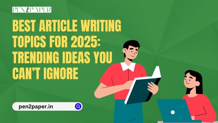 Best Article Writing Topics for 2025: Trending Ideas You Can’t Ignore