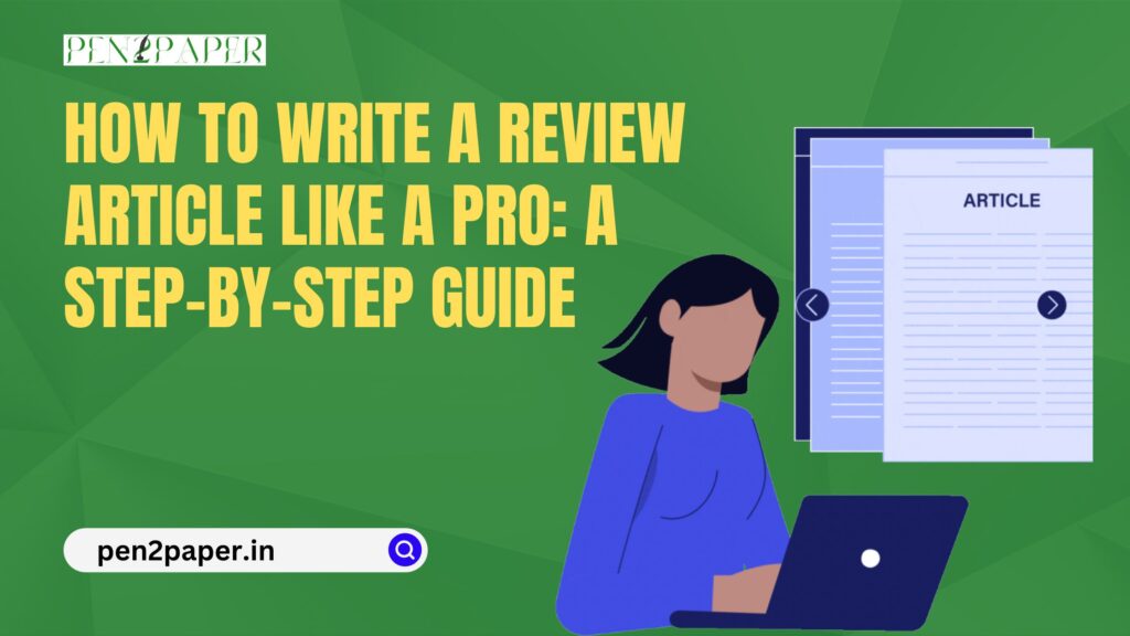 How to Write a Review Article Like a Pro: A Step-by-Step Guide